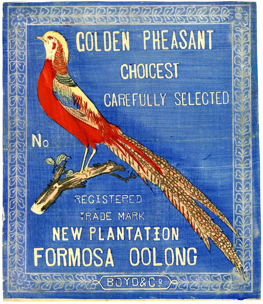 Golden Pheasant Choicest Carefully Select, No. Registered Trade Mark New Plantation Formosa Oolong de American School