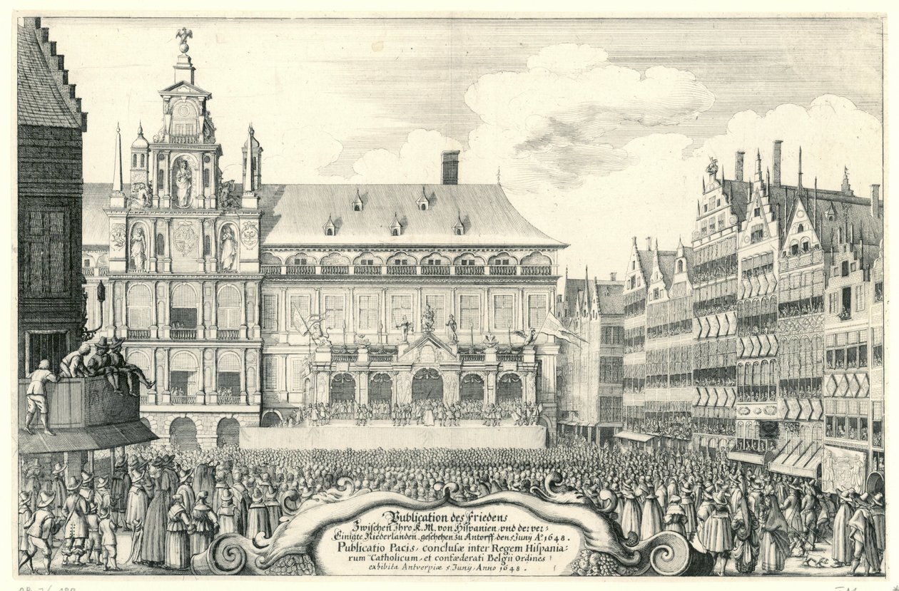 Afkondiging van de Vrede van Munster te Antwerp, 1648 Publicación de Paz entre Vuestros K.M. de Hispania, y de[r] Países Bajos unidos. hecho en Antorff, 5 de junio de 1648 AO (título sobre el objeto) Publicatio Pacis, conclusae inter Regem His de Anonymous