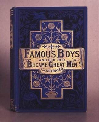 Chicos Famosos y Cómo se Convirtieron en Grandes Hombres, 1861 de Anonymous