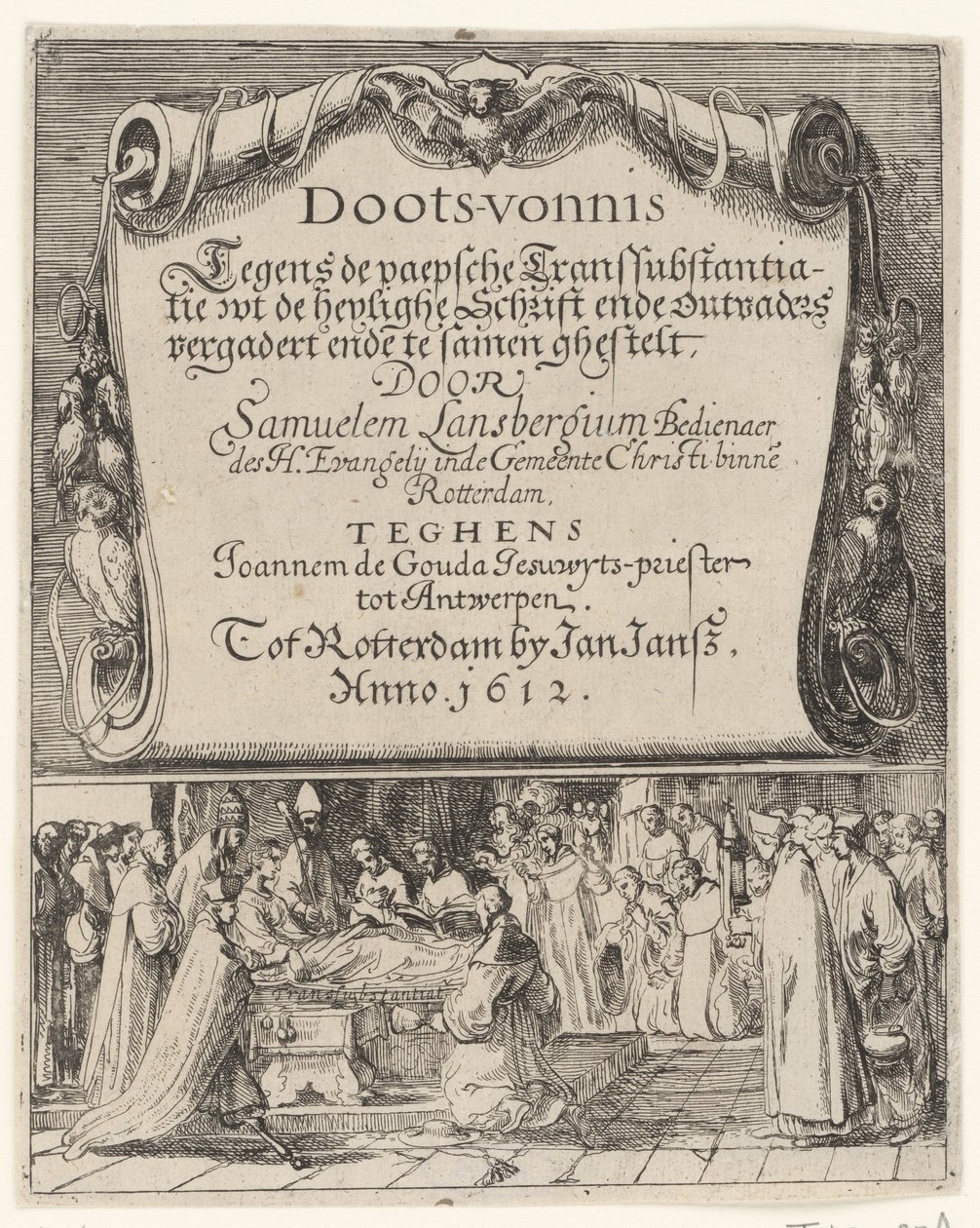 Caricatura sobre la doctrina romana de la transubstanciación, 1612 Doots-vernis, teghen de Paepsche transubstantiatie / wt the heylighe Bible ende outvaders meet ende togethern por Samuelem Lansbergium (...) contra Joannem de Gouda jesuwyts-priest tot de Anonymous