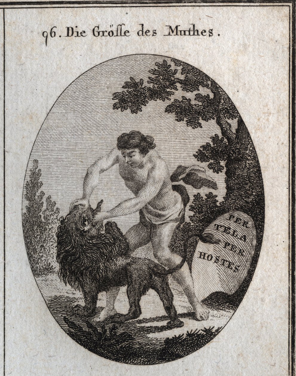 Alegoría de la grandeza del coraje representada por un hombre robusto que abre la boca de un león para arrancarle la lengua. Su atributo es un escudo en el que está inscrito “Per tela, per hostes” (Por armas, a través del enemigo). Grabado en “Iconologie o de Austrian School