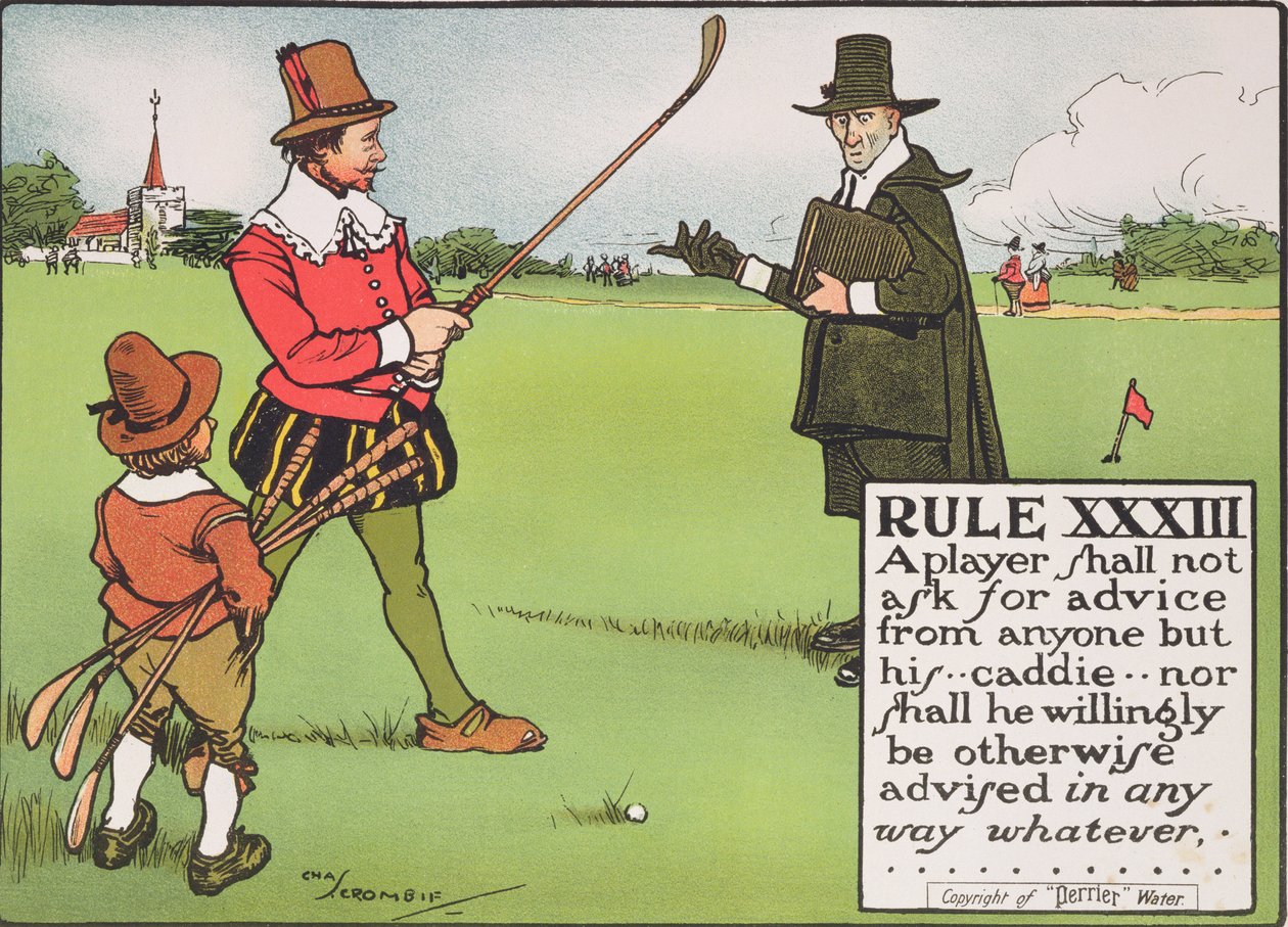 Regla XXXIII: Un jugador no debe pedir consejo a nadie más que a su...caddie...ni debe ser aconsejado de ninguna otra manera, de 