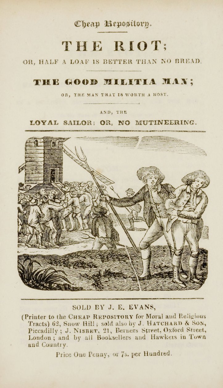 Portada de "The riot, or, Half a loaf is better than no bread ; The good militia man, or, The man that is worth a host ; and, The loyal sailor, or, no mutineering", c.1839-44 de English School