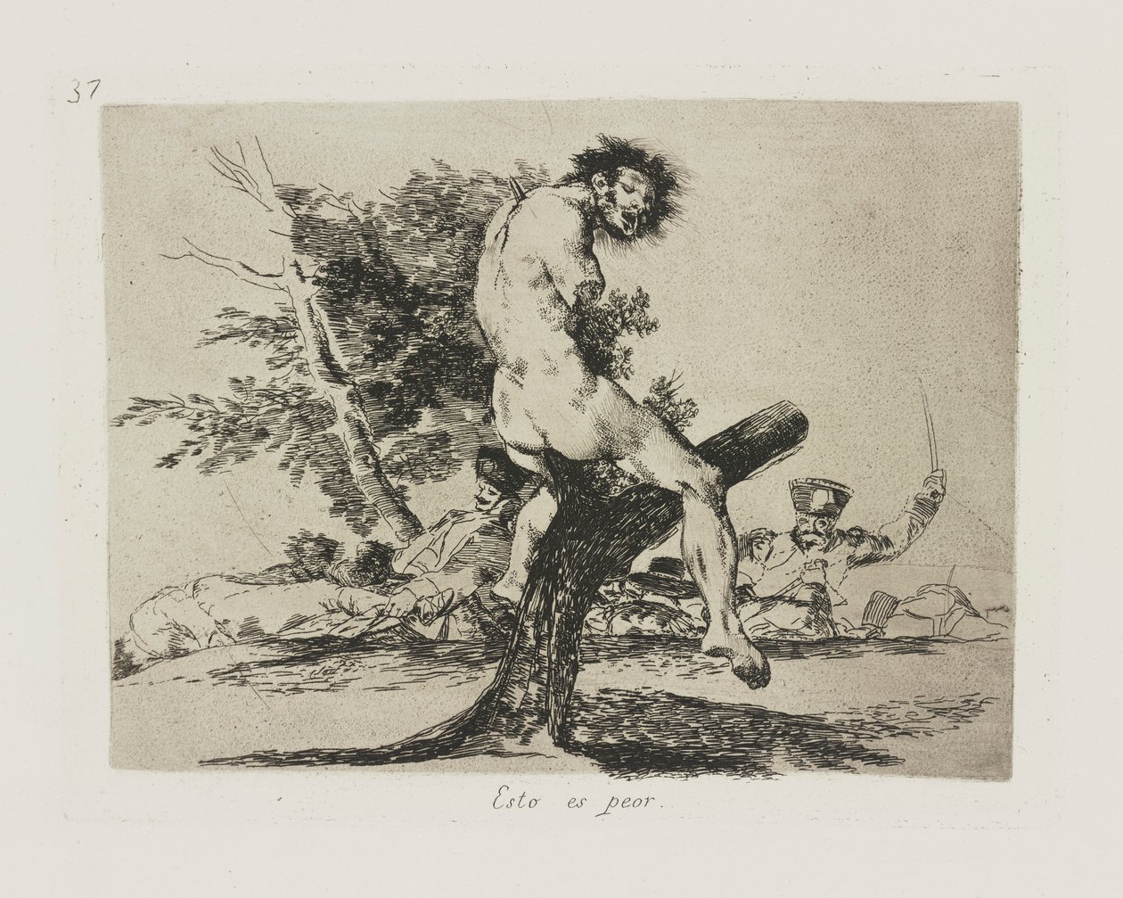Esto es peor. (This Is Worse), pl. 37 from the series Los desastres de la guerra (The Disasters of War) de Francisco de Goya