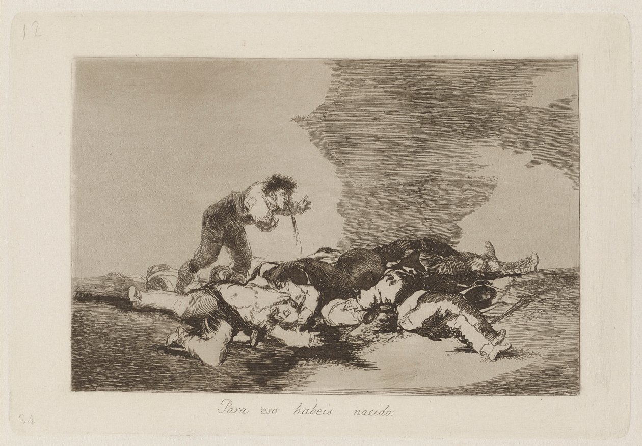 Para eso has nacido (Esto es para lo que naciste), pl. 12 de la serie Los Desastres de la Guerra de Francisco de Goya