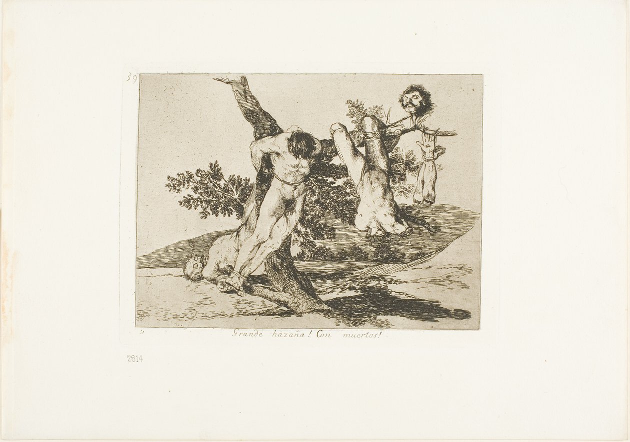 ¡Una hazaña heroica! ¡Con hombres muertos!, placa 39 de Los desastres de la guerra de Francisco Jose de Goya y Lucientes