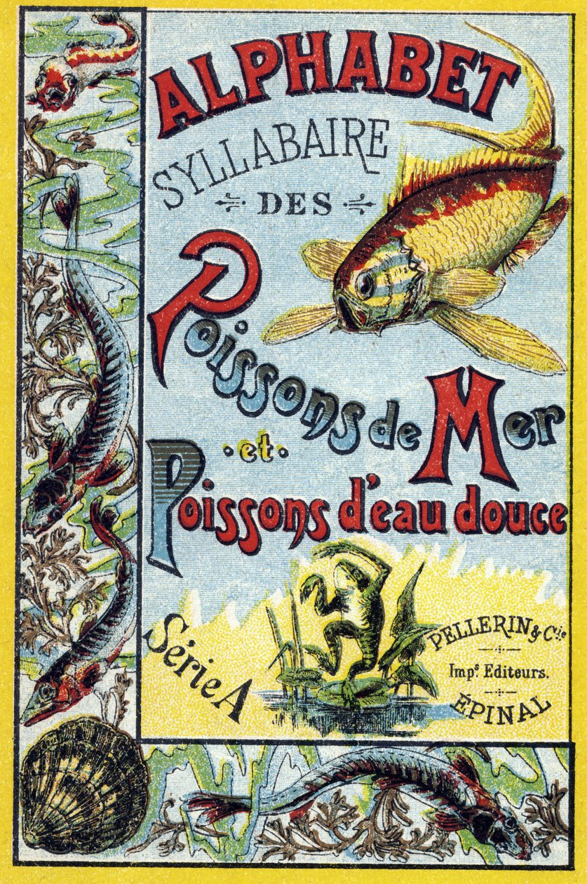 Portada de "Silabario alfabeto de peces marinos y de agua dulce". Serie A. Pellerin et Cie, impresores-editores, Epinal, finales del siglo XIX. Cromolitografías. Pequeño álbum publicitario de 8 páginas que contiene un silabario y una imaginería acompañada  de French School