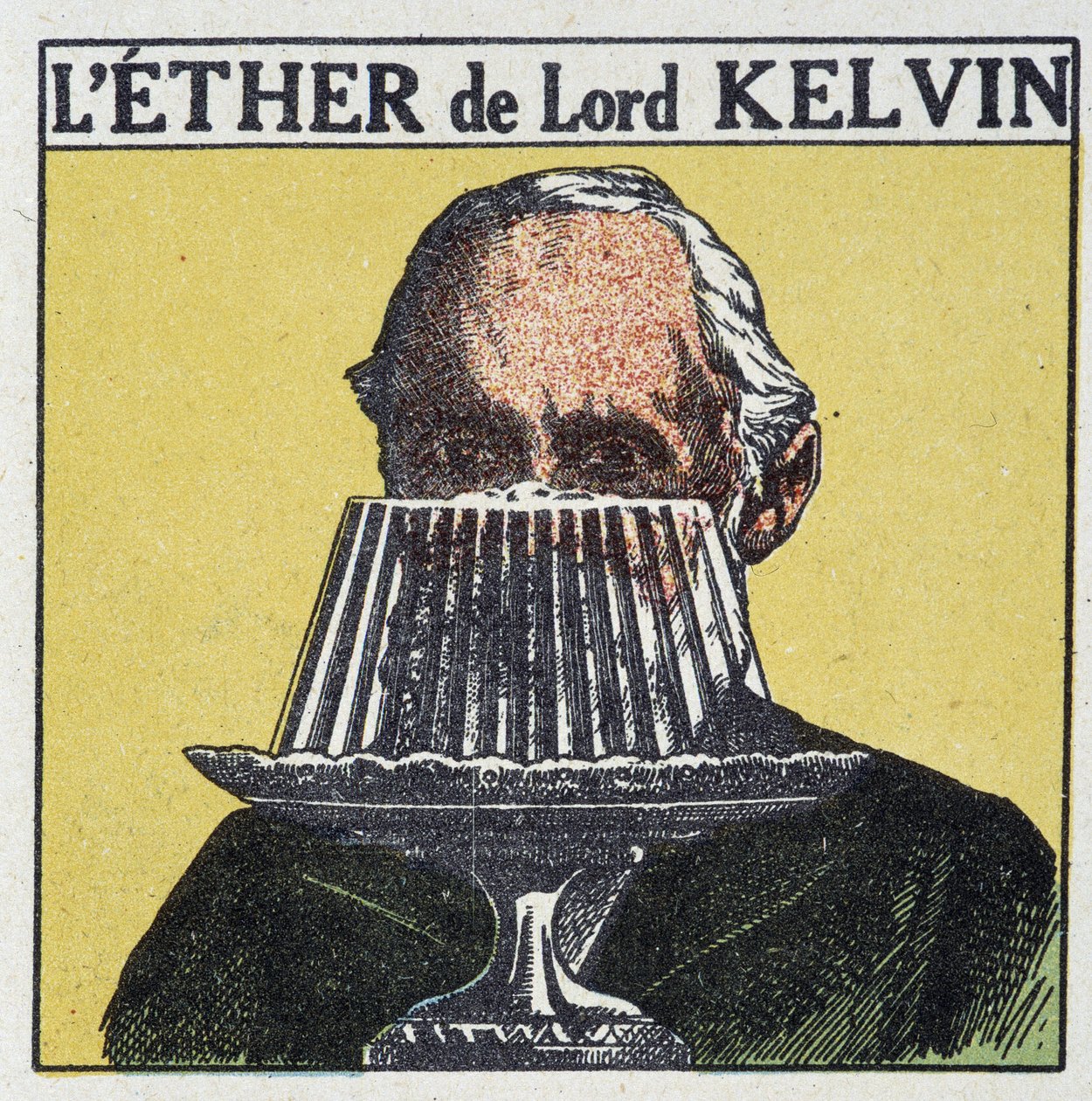 Lord Kelvin (William Thomson) y la noción de Éter asociada con una gelatina - en “Energía, sus transformaciones, sus aplicaciones”, por Arnould, ed. Quillet, siglo XX de French School
