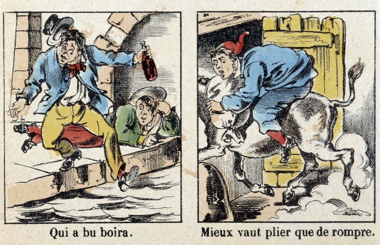 Proverbios en imágenes de Epinal: Quien bebió, bebió. Mejor doblarse que romperse. de French School