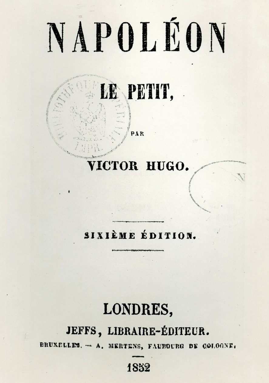 Portada de Napoleón el Pequeño, por Victor Hugo, 6ª edición, publicado por Jeffs, 1852 de French School