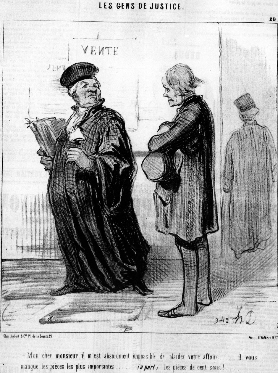 Mi querido señor, es absolutamente imposible para mí complacer su negocio... le faltan las piezas más importantes... (aparte) ¡las monedas!... , de la serie “Gente de Justicia”, serie de caricaturas sobre la Justicia de Honore Daumier (1808-1879). “Chariva de Honoré Daumier