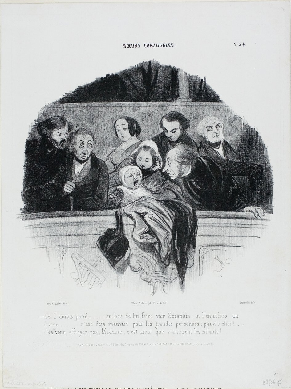 "- Hubiera apostado por ello... en vez de llevarlo a ver a Séraphin lo llevas a un drama.... ¡ya es bastante malo para los adultos, pobrecito!... - No se preocupe Madame, así se divierten los niños", lámina 34 de Moeurs Conjugales de Honoré Victorin Daumier