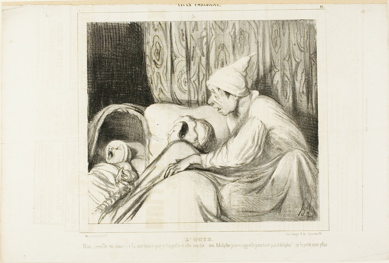 Sentido del oído. "- ¡Despierta Nini!.... Hace más de una hora que la llamo y siempre responde: sí Adolphe. Pero ni la niña ni yo nos llamamos Adolphe", lámina 41 de Types Parisiens. de Honoré Victorin Daumier