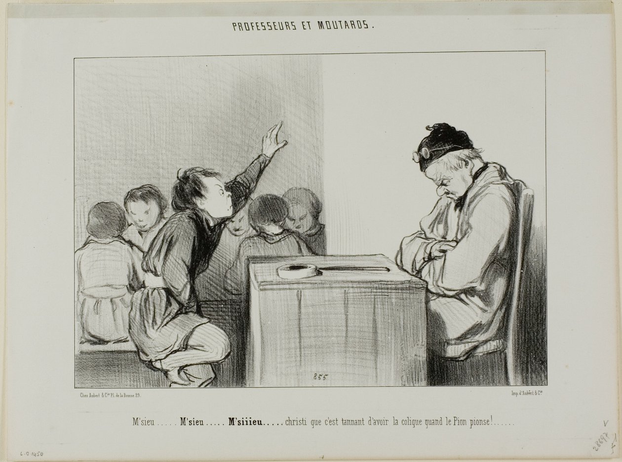 "Señor... Señor... Siiiirrrr... Cristo, es molesto tener un cólico cuando el supervisor está supervisando ", placa 13 de Professeurs Et Moutards de Honoré Victorin Daumier
