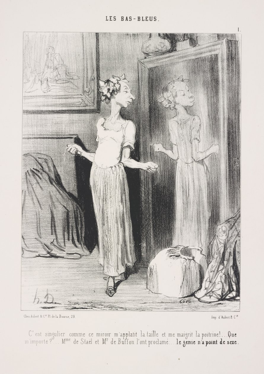 ¡Es curioso cómo este espejo me aplana la cintura y me adelgaza el busto! ... ¿Qué me importa? ... Mme de Staël y Mr. de Buffon lo han proclamado: ... el genio no tiene sexo de Honoré Daumier