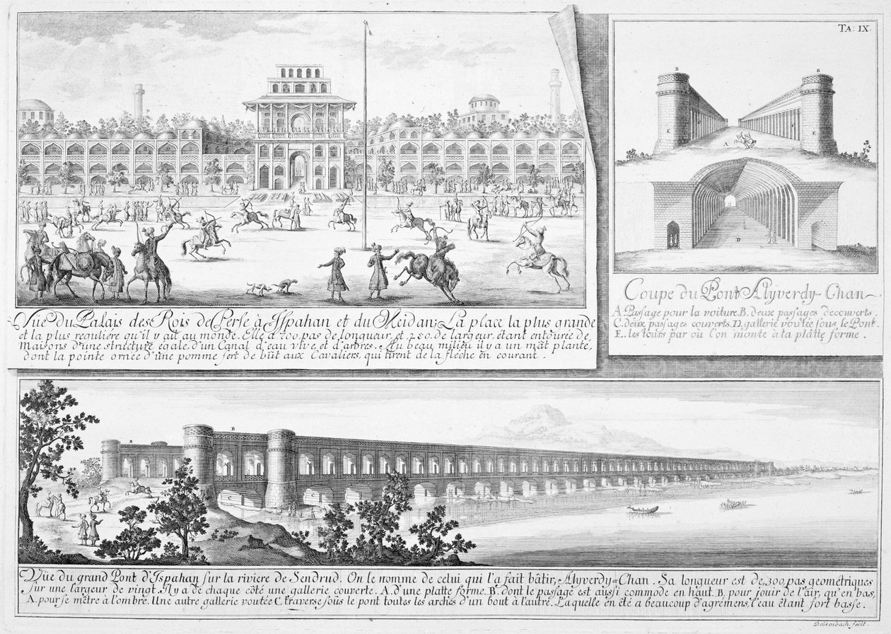El Palacio Real en Isfahan, una sección transversal del Puente Alyverdy-Chan Isfahan y una vista del Puente Alyverdy-Chan Isfahan, de Entwurf einer historischen Architektur, grabado por Johann Adam De de Johann Bernhard Fischer von Erlach