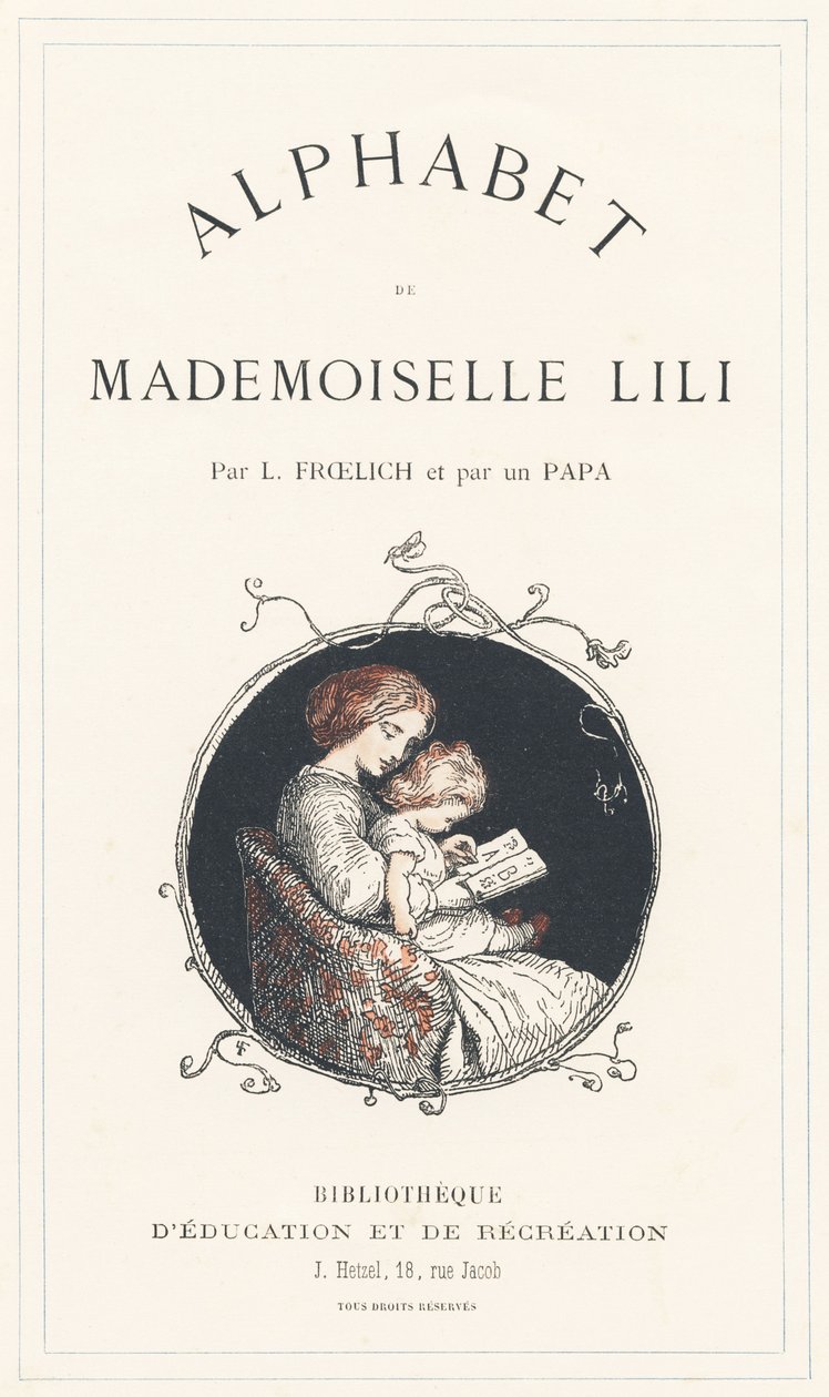 Una niña aprendiendo el abecedario - Portada - Abecedario de Mademoiselle Lili, de L. Froelich y de un papá (el propio Hetzel). Bibliotheque  Magasin d