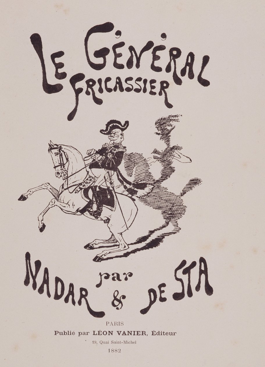Libro "el general fricassier" de Gaspard Felix Tournachon dit Felix Nadar (1820-1910) y Henri De Sta (1846-1920). Editor Leon Vanier de Nadar