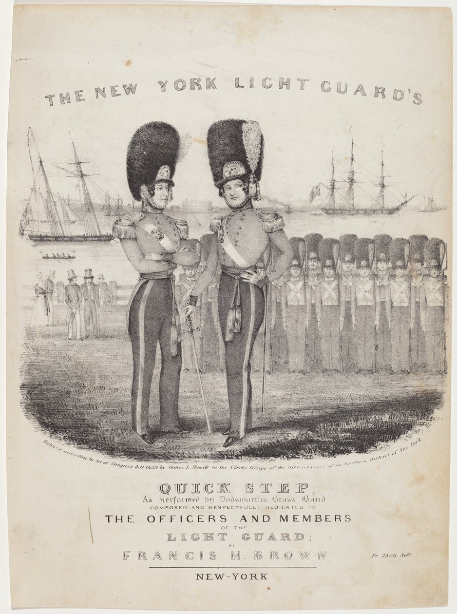 El paso rápido de la Guardia Ligera de Nueva York: Como interpretado por la Banda de Bronce de Dodworth. Compuesto y respetuosamente dedicado a los oficiales y miembros de la Guardia Ligera; por Francis H. Brown de Nathaniel Currier