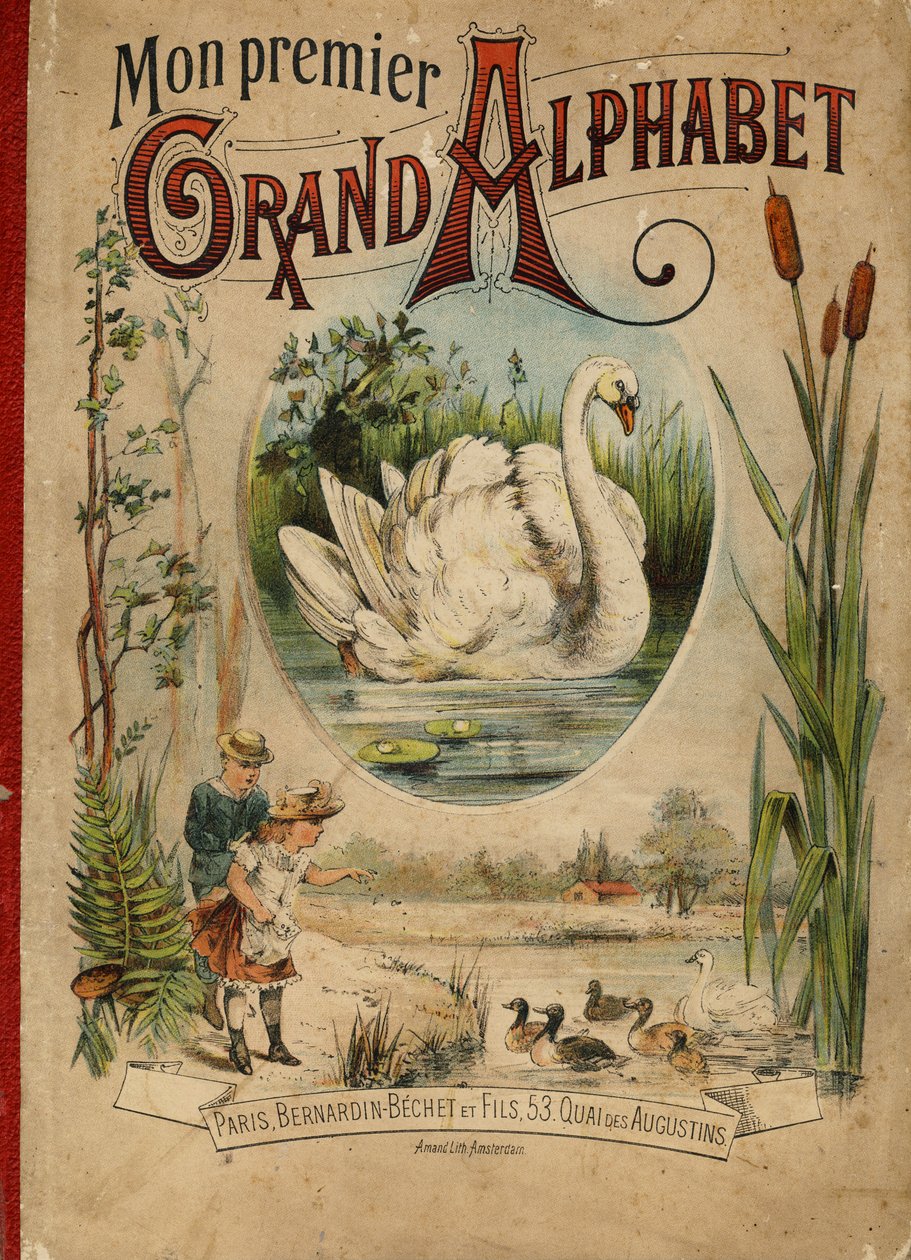 Cisne. Portada del libro "Mon premier Grand Alphabet". Edición Bernardin-Bechet, París, circa 1890. Ilustraciones de A. des Lilleuls. Sin página, 46 páginas de Unbekannt