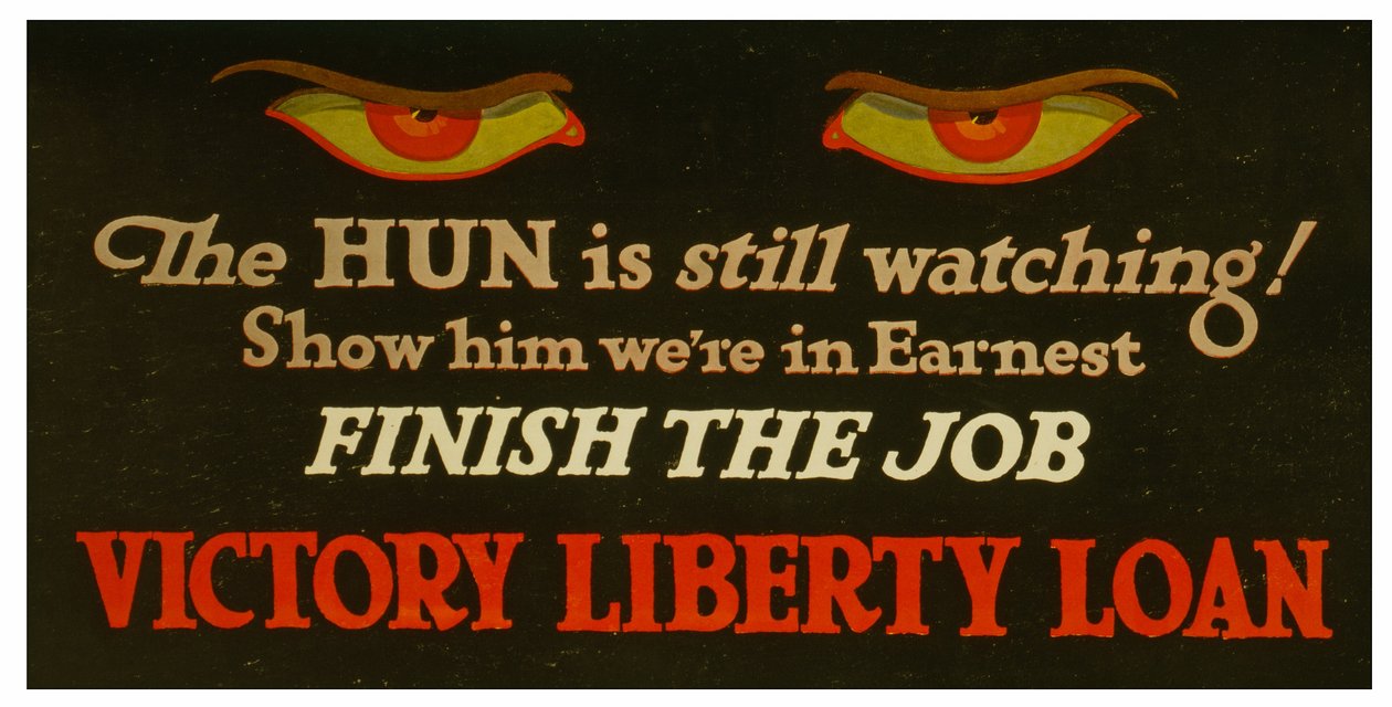 ¡El huno sigue vigilando! Muéstrale que estamos en serio - termina el trabajo Victory Liberty Loan, c.1917 de Unknown