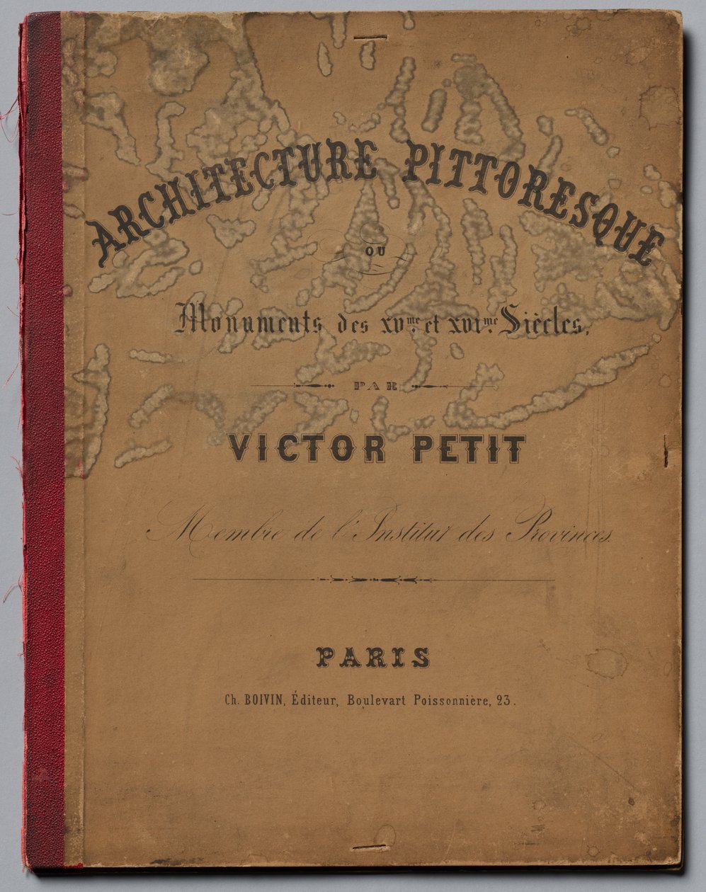 Arquitectura Pintoresca o Monumentos de los Siglos XV y XVI: Castillos de Francia del XV..., p de Victor Petit