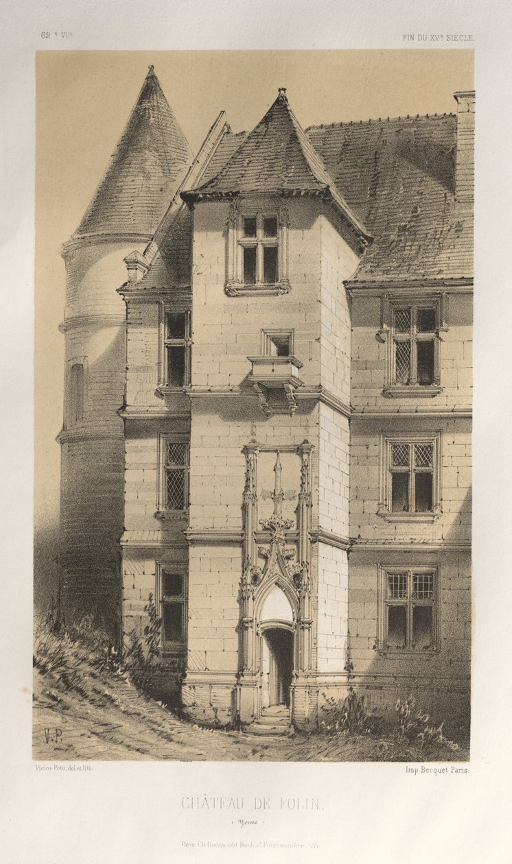 Arquitectura Pintoresca o Monumentos del Siglo XV. y XVI. Siglos: Castillos de Francia de los Siglos XV y XVI: Pl. 62, Château De Folin (Yonne) de Victor Petit