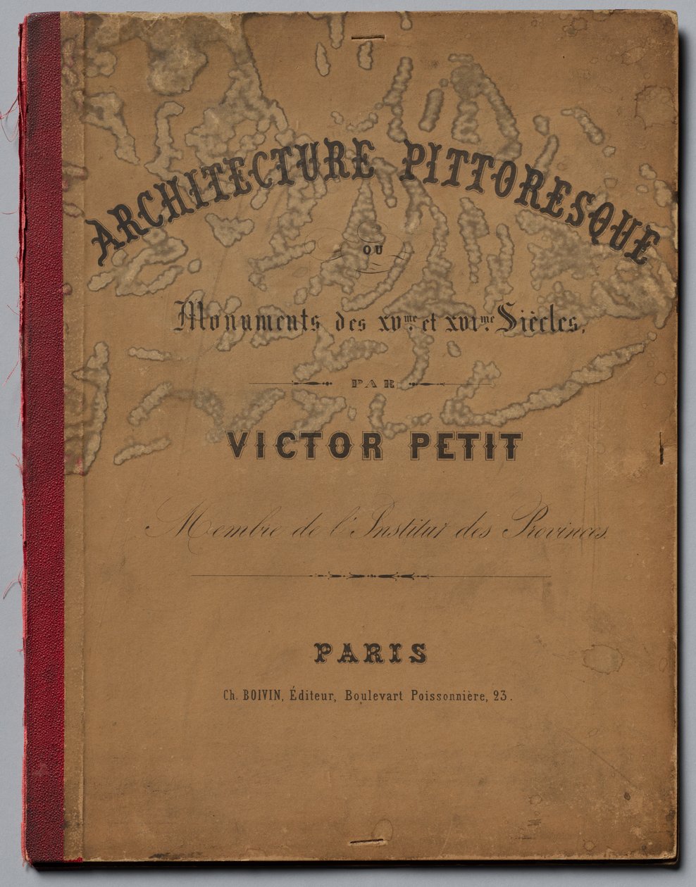 Arquitectura pintoresca o Monumentos de los siglos XV y XVI...Portada, publicada en 1860 de Victor Petit