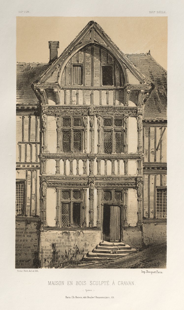 Arquitectura Pintoresca o Monumentos del Siglo XV. y XVI. Siglos: Castillos De Francia De Los Siglos XV Y XVI: Pl. 25, Casa De Madera Tallada En Cravan (Yonne) de Victor Petit