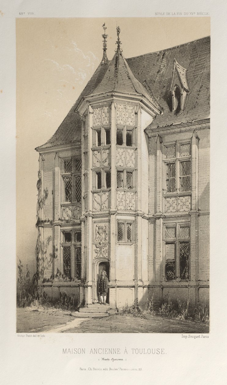 Arquitectura Pintoresca o Monumentos del Siglo XV. y XVI. Siglos: Castillos de Francia de los Siglos XV y XVI: Pl. 43, Casa Vieja en Toulouse (Alto Garona) de Victor Petit