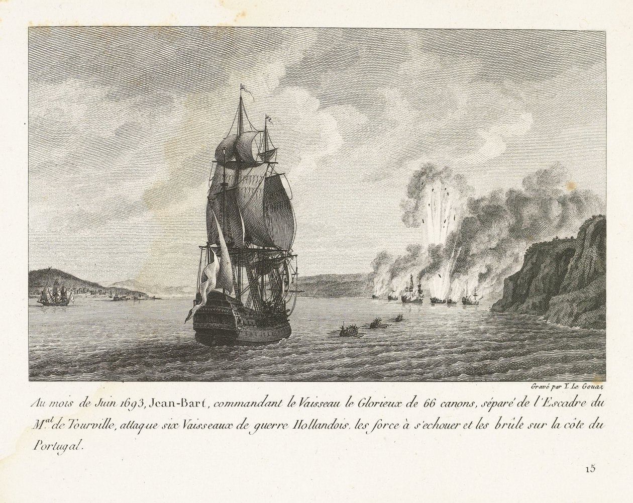 Jan Bart valt zes Hollandse schepen aan voor de kust van Portugal, 1693 En junio de 1693, Jeaan-Bart, al mando del Vaisseau le Glorieux de 66 cañones (...) atacó seis barcos de guerra holandeses (...) en la costa de Portugal (título sobre objeto) grabación de Yves Marie Le Gouaz