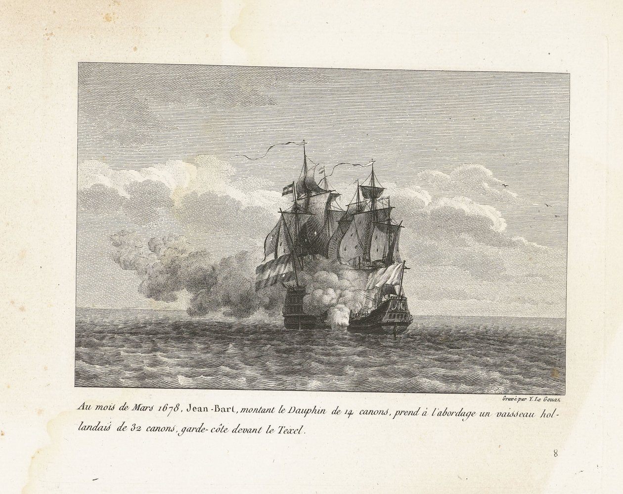 Jan Bart verovert een Hollands fregat, 1678 En marzo de 1678, Jean-Bart, montando el Dauphin de 14 cañones, abordó un barco holandés de 32 cañones, guardacostas frente al Texel (título sobre el objeto) Colección de las peleas de Jean-Bart, jefe de Es de Yves Marie Le Gouaz