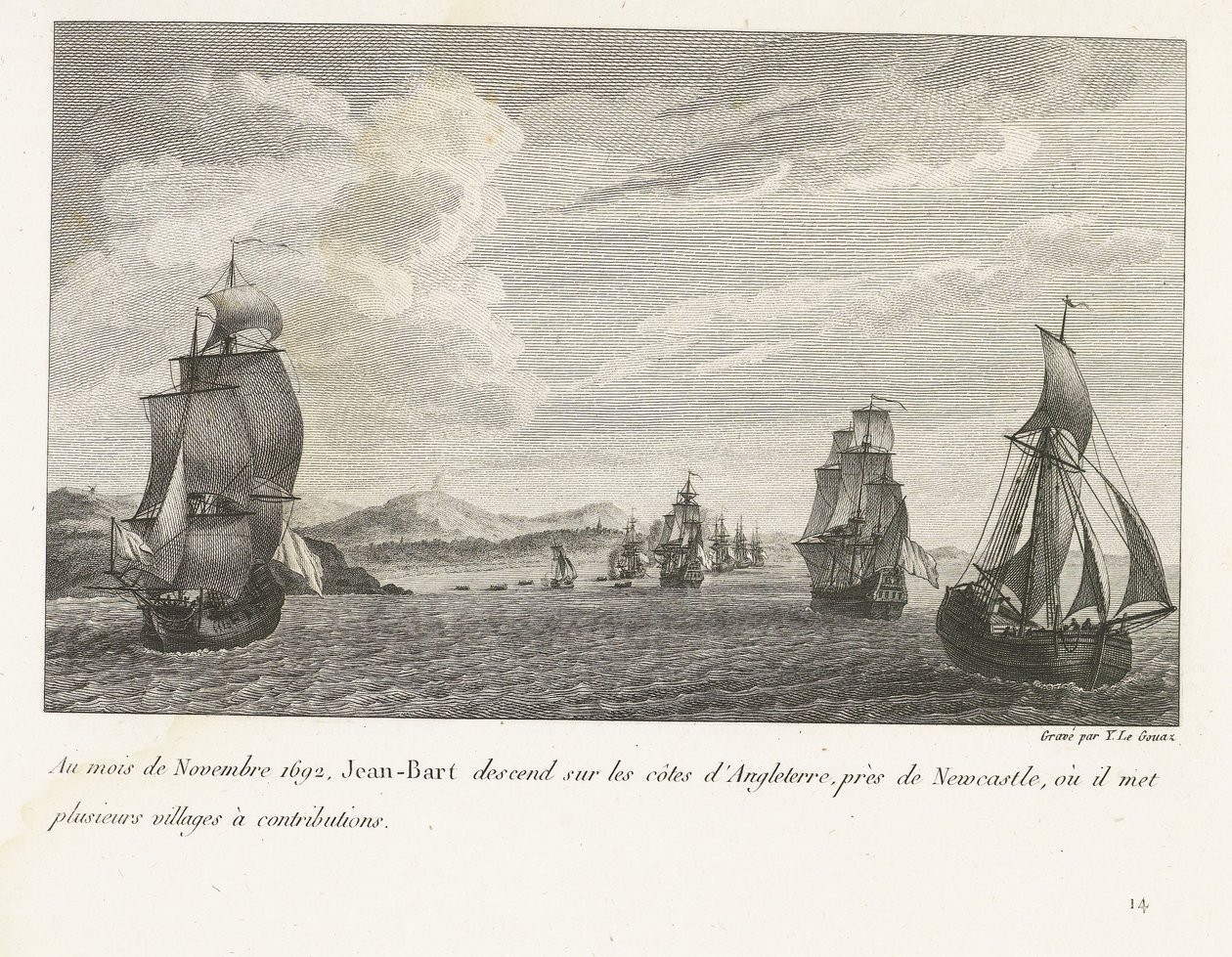 Jan Bart voor de Engelse kust bij Newcastle, 1692 En noviembre de 1692, Jean-Bart desciende sobre las costas de Inglaterra, cerca de Newcastle, donde pone varios pueblos a contribuir (título sobre objeto) Recopilación de los combates de Jean-Bart, jefe de  de Yves Marie Le Gouaz