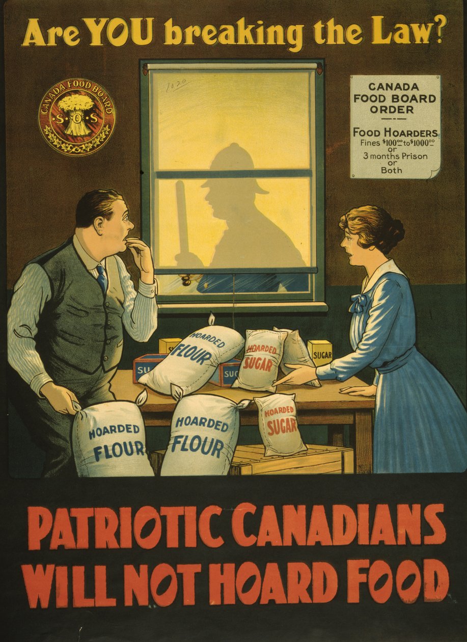 ¿Estás infringiendo la ley? Los canadienses patriotas no acaparan comida, c.1914 de . .