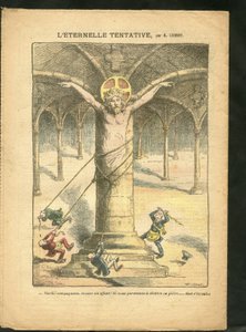Ilustración de Achille Lemot (1846-1909) en Le Pelerin, 28/03/09 - El intento eterno - Clerical/antirrepublicano, Antimasonismo, Religión Fe, Catolicismo Católico - Laicización Laicidad Leyes laicas - Jesús de Achille Lemot
