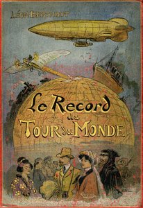 Portada ilustrada por Albert Robida (1848-1926) del libro de Leon Berthault "Le record du tour du monde", edición Mame debut 20eme century (1911) - Se trata de una novela de aventuras "julesvernerie" fuertemente inspirada en la obra de Julio Verne y su "Ex de Albert Robida
