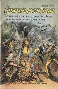 Portada del libro "La última pelea de Custer - una historia emocionante basada en la famosa obra de Hal Reid del mismo nombre" de Grace Miller White. Imagen que representa a Buffalo Bill en manos de enemigos.