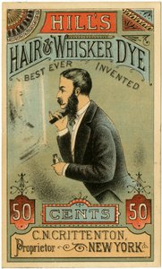 Hills Hair & Whisker Dye, Best Ever Invented, C.N. Crittenton, Propietario, Nueva York. Tarjeta comercial, recto.