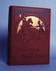 Hombres Valientes y Hazañas Valientes, por M B Synge, publicado por Thomas Nelson and Sons, Londres, 1898