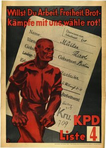 Partido Comunista de Alemania "¿Quieres trabajo, libertad y pan? ¡Lucha con nosotros, vota rojo!" - ¿Quieres Trabajo, Libertad, Pan? ¡Lucha con nosotros, vota rojo! KPD, Lista 4 de Anonymous Anonymous