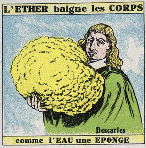 Éter (material): René Descartes (1596-1650) encuentra que el éter baña los cuerpos como el agua una esponja. Ilustración anónima de 1925. Colección privada.