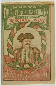 A New Collection of Songs for the Brave Ponciano Diaz (Nueva Coleccion de Canciones al Valiente Ponciano Diaz)