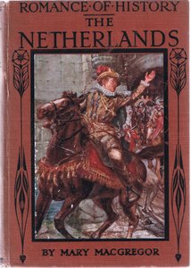 Diseño de portada, ilustración de Romance de la Historia: Los Países Bajos, años 1920 de Arthur David McCormick