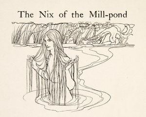El Nix del estanque del molino, de Hermanito y hermanita y otros cuentos de los Hermanos Grimm, pub.1917 de Arthur Rackham