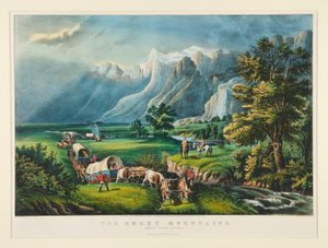 Las Montañas Rocosas / Emigrantes cruzando las llanuras de Currier and Ives