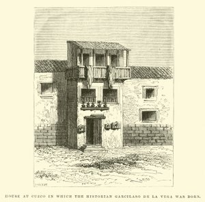 Casa en Cuzco en la que nació el historiador Garcilaso de la Vega de Edouard Riou