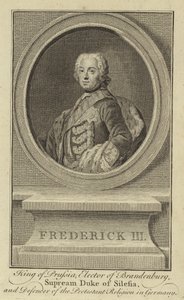 Federico III, Rey de Prusia, Elector de Brandeburgo, Supremo Duque de Silesia y Defensor de la Religión Protestante en Alemania de English School