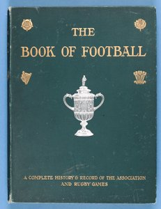 Portada de El Libro del Fútbol. Una Historia Completa y Registro de los Juegos de Asociación y Rugby 1905 de English School