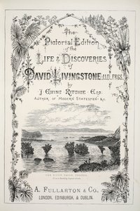 Frontispicio de La Edición Pictórica de la Vida y Descubrimientos de David Livingstone por J. Ewing Richie, pub. por A. Fullarton & Co., 1876 de English School