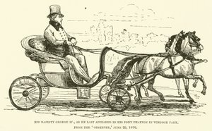 Su Majestad Jorge IV, como apareció por última vez en su pony Phaeton en Windsor Park, del Observer, 29 de junio de 1830 de English School